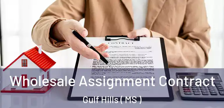  Wholesale Assignment Contract Gulf Hills ( MS )
