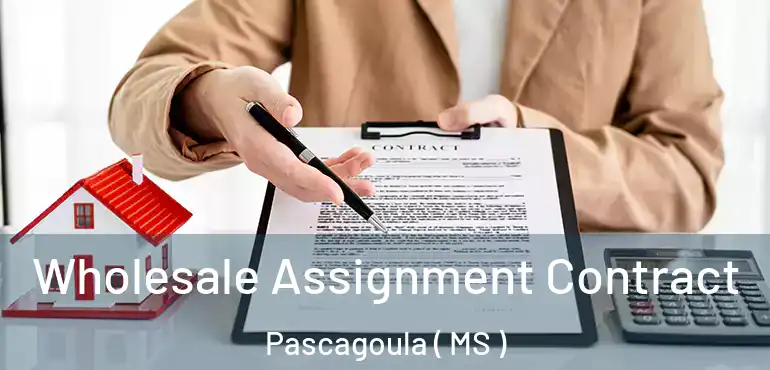  Wholesale Assignment Contract Pascagoula ( MS )
