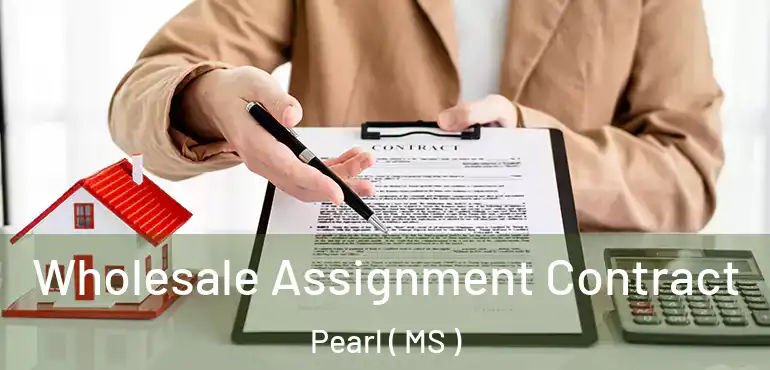  Wholesale Assignment Contract Pearl ( MS )