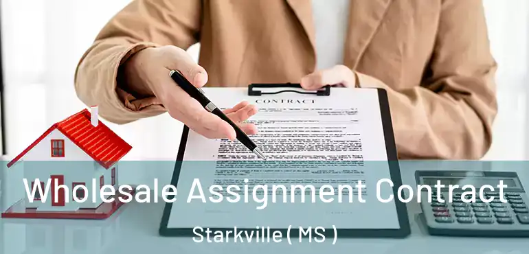  Wholesale Assignment Contract Starkville ( MS )
