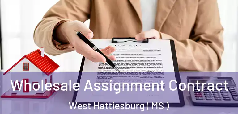  Wholesale Assignment Contract West Hattiesburg ( MS )
