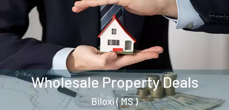  Wholesale Property Deals Biloxi ( MS )