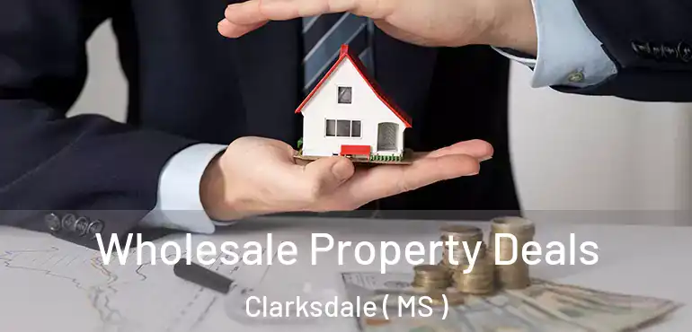  Wholesale Property Deals Clarksdale ( MS )