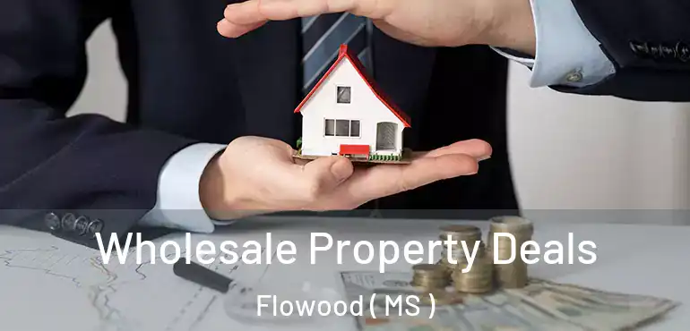  Wholesale Property Deals Flowood ( MS )