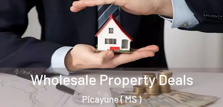  Wholesale Property Deals Picayune ( MS )