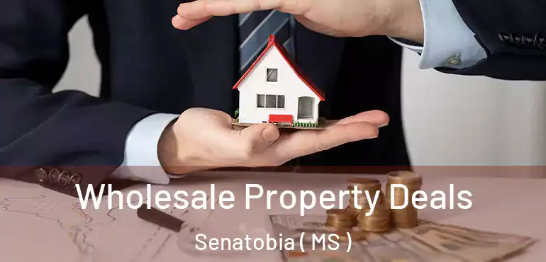  Wholesale Property Deals Senatobia ( MS )