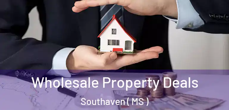  Wholesale Property Deals Southaven ( MS )