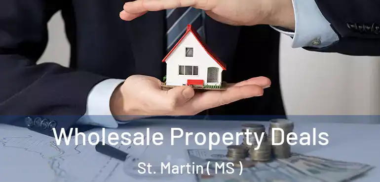  Wholesale Property Deals St. Martin ( MS )