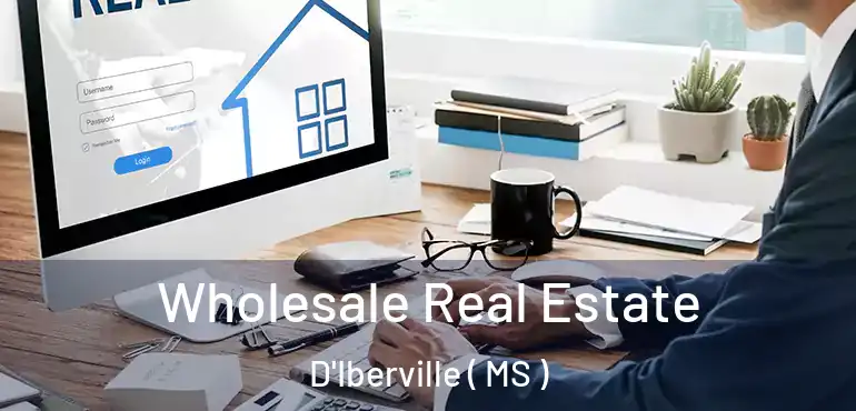  Wholesale Real Estate D'Iberville ( MS )