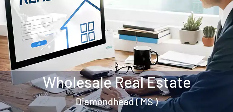  Wholesale Real Estate Diamondhead ( MS )