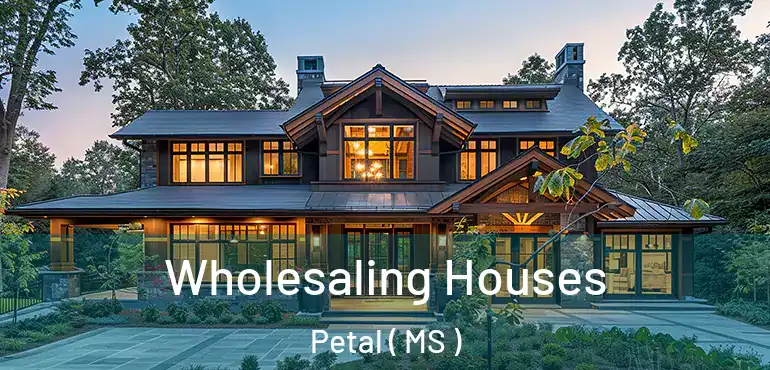  Wholesaling Houses Petal ( MS )