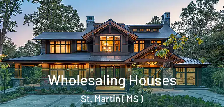  Wholesaling Houses St. Martin ( MS )