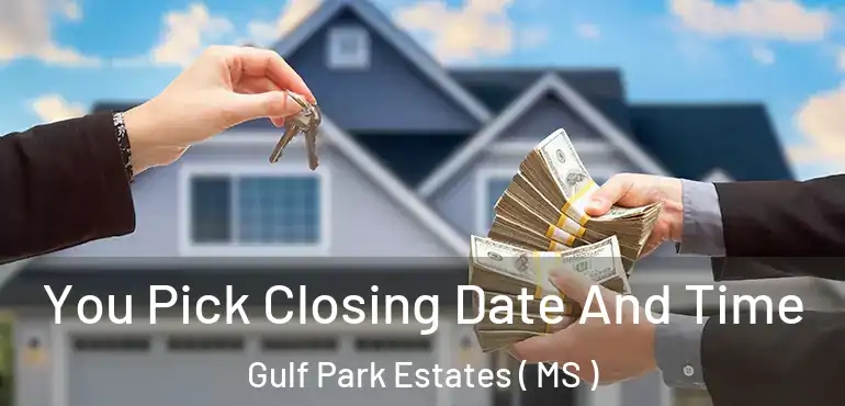 You Pick Closing Date And Time Gulf Park Estates ( MS )