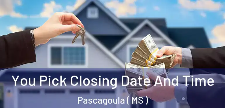  You Pick Closing Date And Time Pascagoula ( MS )