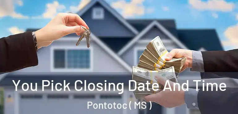  You Pick Closing Date And Time Pontotoc ( MS )