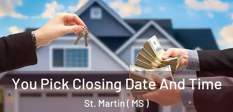  You Pick Closing Date And Time St. Martin ( MS )