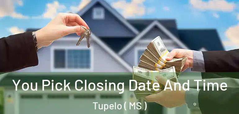  You Pick Closing Date And Time Tupelo ( MS )